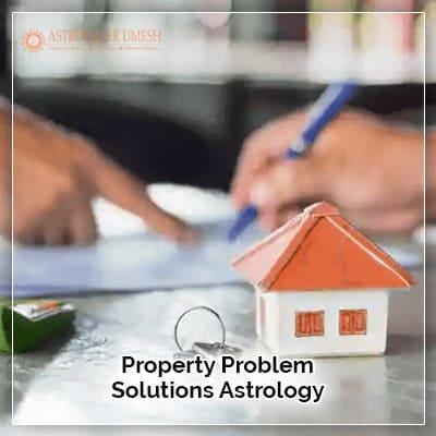 Property Problem Solutions Astrology