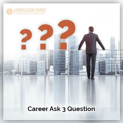 Career Ask 3 Question