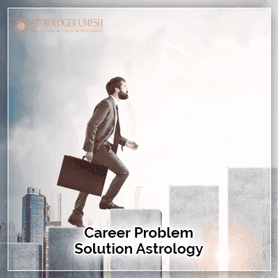Career Problem Solution Astrology