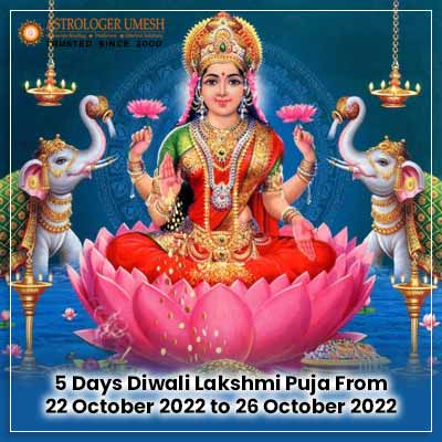5 Days Diwali Lakshmi Puja From 22 October 2022 to 26 October 2022
