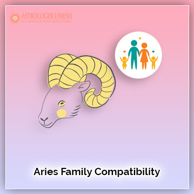 Aries Family Compatibility